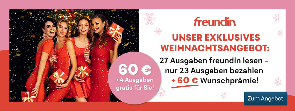freundin : 27 Ausgaben lesen nur 23 Ausgaben bezahlen + 60 € Prämie erhalten